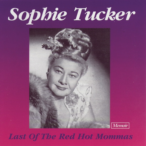 Обложка альбома «Last of the Red Hot Mommas» — Sophie Tucker