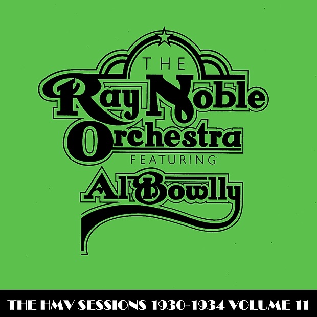 Обложка альбома «The HMV Sessions 1930 - 1934 Volume Eleven» — Ray Noble and His Orchestra & Al Bowlly
