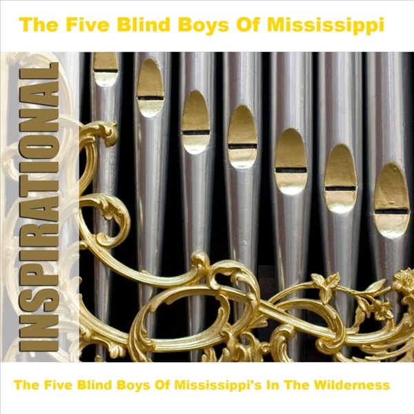 The Five Blind Boys of Mississippi's In the Wilderness