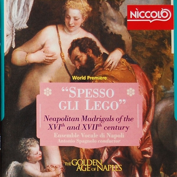 Обложка альбома «Spesso Gli Lego - Neapolitan Madrigals Of The Xvi And Xvii Century» — Ensemble vocale di Napoli
