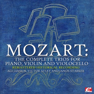Mozart: The Complete Trios for piano, violin and violoncello (Remastered)