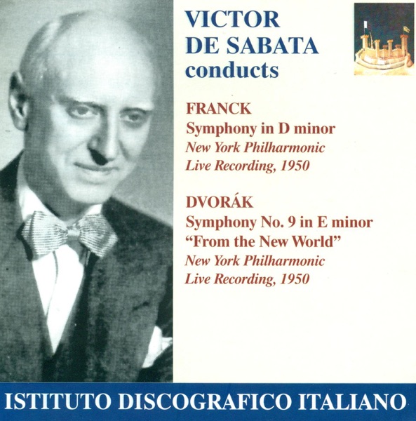 Franck, C.: Symphony, M. 48 - Dvorak, A.: Symphony No. 9 (New York Philharmonic, De Sabata) (1950)