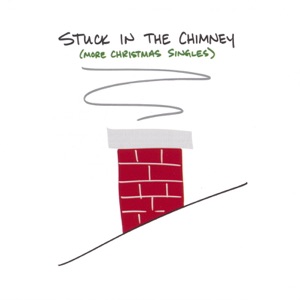 Stuck In the Chimney (More Christmas Singles)