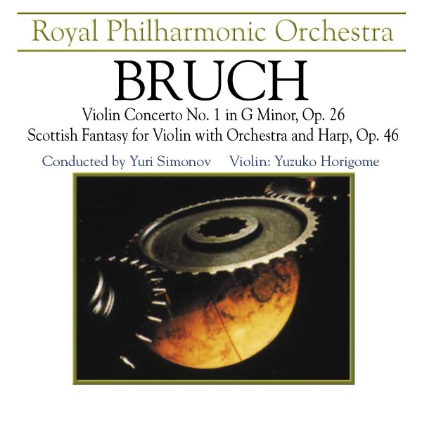 Bruch: Violin Concerto No. 1 In G Minor, Op. 26 & Scottish Fantasy for Violin With Orchestra and Harp, Op. 46