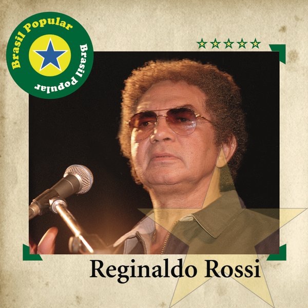 Brasil Popular: Reginaldo Rossi