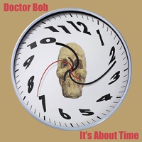 It's About Time - Bob Marsh, David Michalak & Dr. Bob