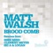 Honey Comb (Clement Meyer Soul Crusher Remix) - Matt Walsh lyrics