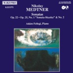 Medtner: Sonatas Opp. 22 and 25, Nos. 1 and 2