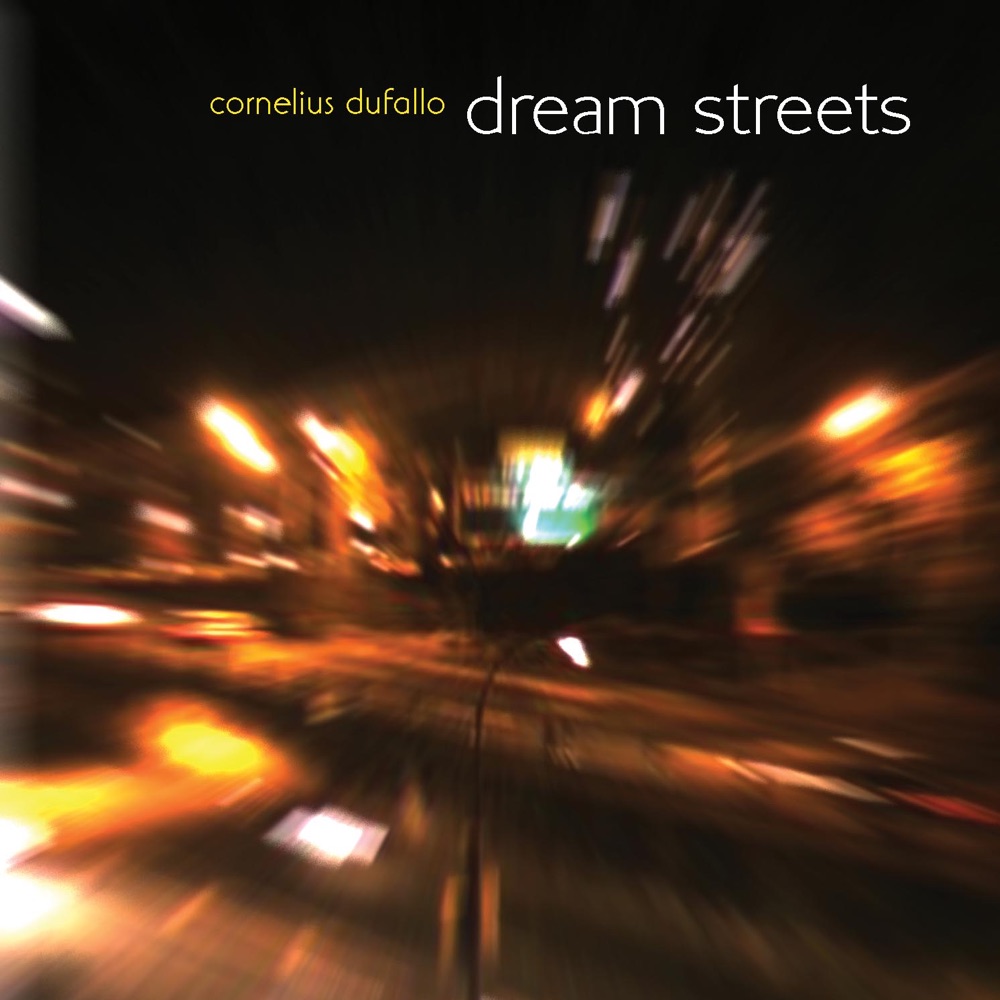 Обложка альбома «Dream Streets» — Cornelius Dufallo
