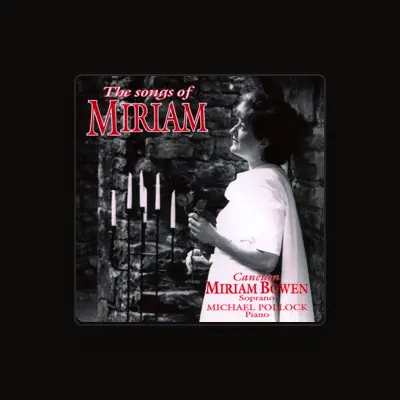 Listen to Miriam Bowen, watch music videos, read bio, see tour dates & more!