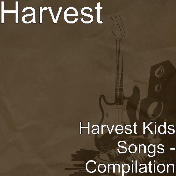 Harvest Kids Songs - Compilation