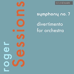 Roger Sessions Premiere Recordings: Symphony No. 7 and Divertimento for Orchestra