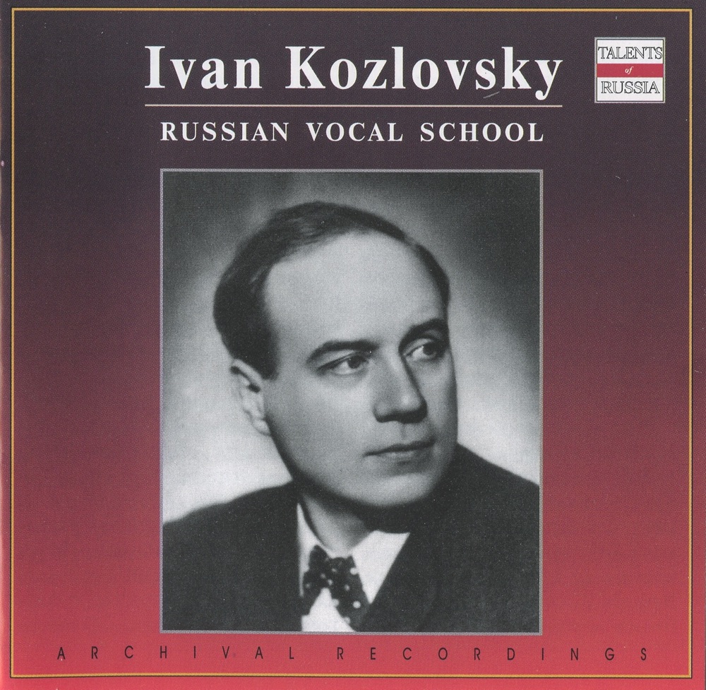 Обложка альбома «Russian Vocal School: Ivan Kozlovksy» — Ivan Kozlovsky, Boris Khaikin, Bolshoi Theatre Orchestra, I. Soloduev, Samuel Samosud, All-Union Radio Committee Orchestra, Russian State Symphony Orchestra, USSR State Symphony Orchestra, P. Nikitin, Nikolai Semyonovich Golovanov, Juliette Shumskaya, Antonina Nezhdanova, V. Kubatsky, A. Golovanov, Alexander Orlov, Elisabeta Shumskaya & G. Korotkov