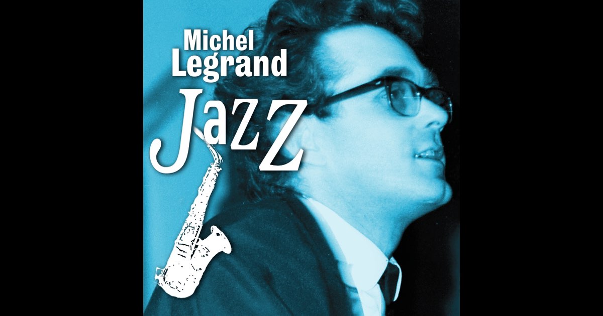 Michel Legrand Jazz - ミシェル・ルグランのアルバム - Apple Music