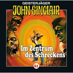 John Sinclair, Folge 61: Im Zentrum des Schreckens (II/III) - John Sinclair Cover Art