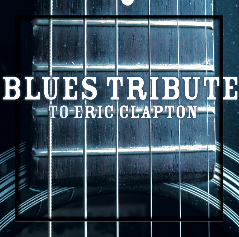Blues Tribute to Eric Clapton