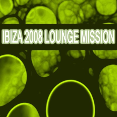 Ibiza - 2008 Lounge Mission