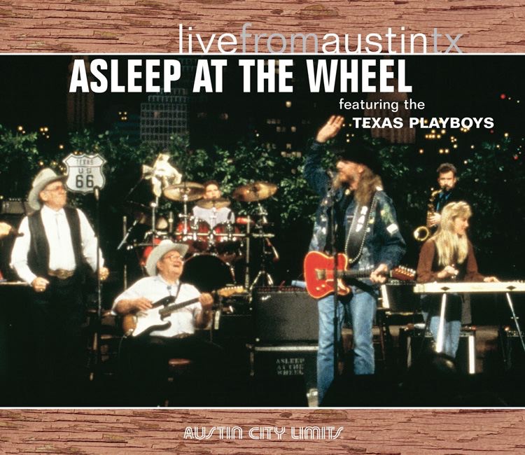 Live from Austin, TX: Asleep At the Wheel (feat. Texas Playboys)