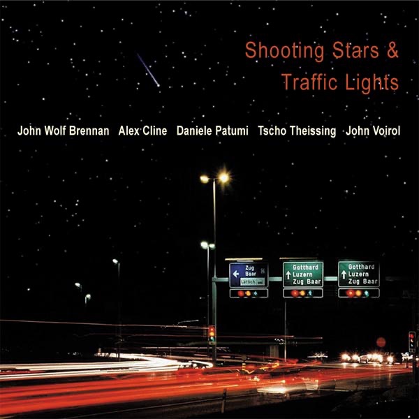 Обложка альбома «Shooting Stars & Traffic Lights» — John Voirol, Tscho Theissing, Alex Cline, John Wolf Brennan & Daniele Patumi