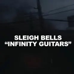 Infinity Guitars - Single - Sleigh Bells