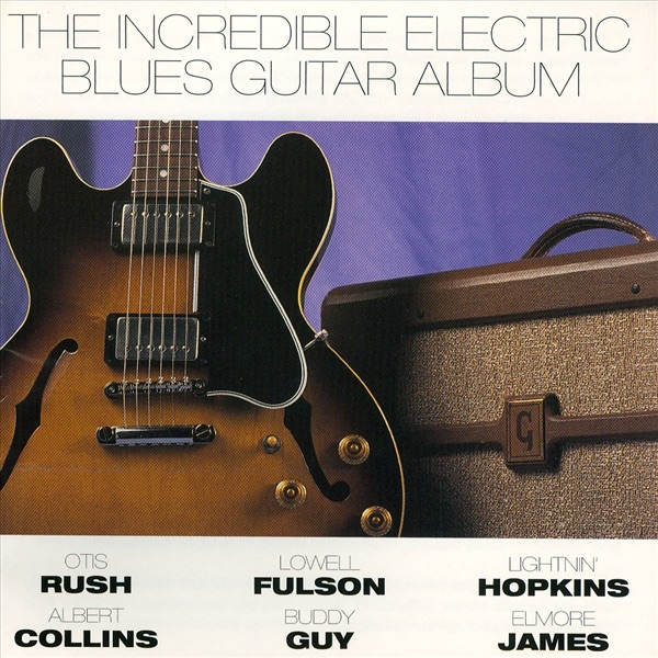 The Incredible Electric Blues Guitar Album