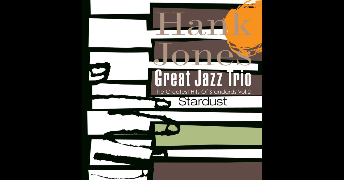 Stardust - ハンク・ジョーンズ & ザ・グレイト・ジャズ・トリオの