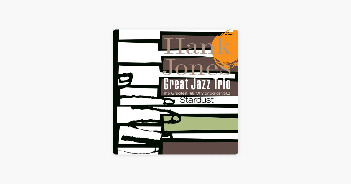 Stardust - ハンク・ジョーンズ & ザ・グレイト・ジャズ・トリオの