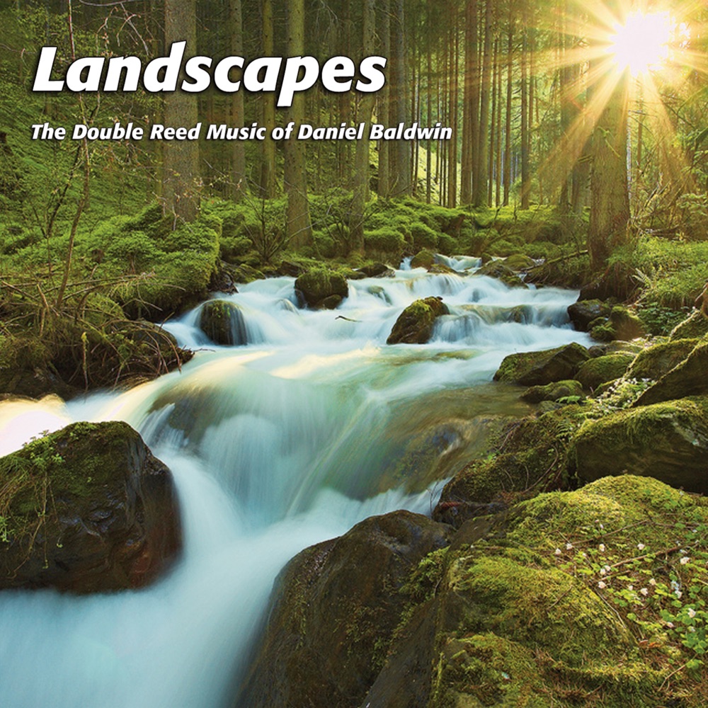 Обложка альбома «The Double Reed Music of Daniel Baldwin: Landscapes» — Scott Pool, Carl Rath, Rodney Ackmann, T.J. Blackburn, Bonnie Haines, John Mitton, Jeongwon Ham, John Fullam, Heidi Huseman Dewally, John Solomons, Shih-han Chui, Wanda Brister, Gregory Lee & Matthew Morris