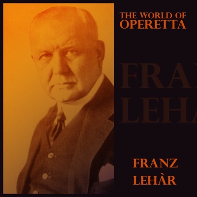 Lehàr: The World of Operetta