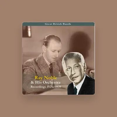 Listen to Ray Noble and His Orchestra, watch music videos, read bio, see tour dates & more!