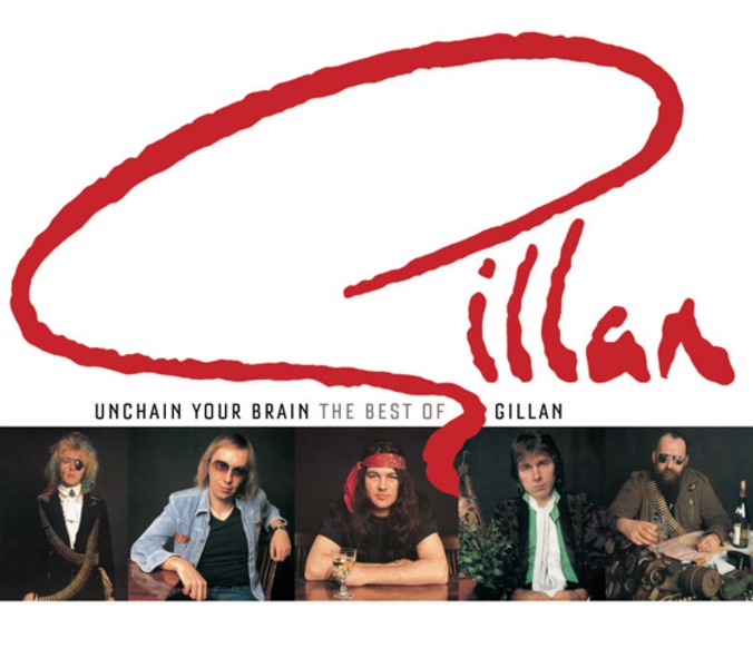 Обложка альбома «Unchain Your Brain: The Best of Gillan» — Gillan