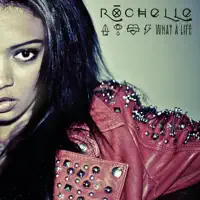 What a Life — Rochelle