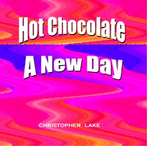 Hot Chocolate / a New Day