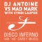 Disco Inferno (DJ Antoine vs. Mad Mark Club Mix) - DJ Antoine vs. Mad Mark with Cyndi Lauper lyrics