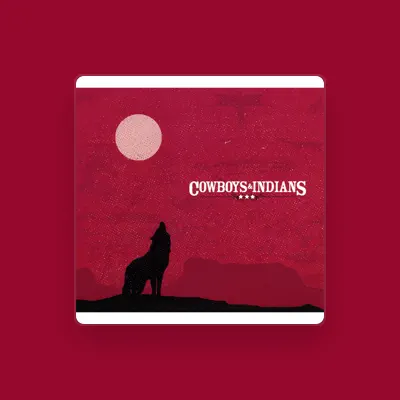 Listen to Cowboys & Indians, watch music videos, read bio, see tour dates & more!