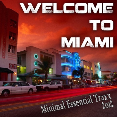 Welcome To Miami, Vol. 1 : Minimal Essential Traxx 2012
