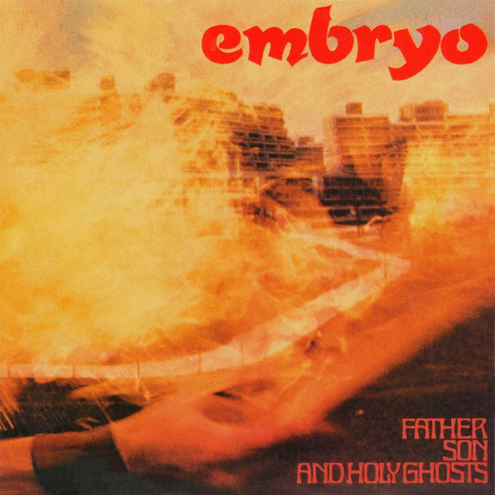 Обложка альбома «Father Son And Holy Ghosts» — Embryo