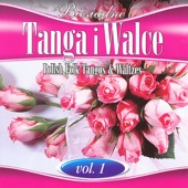 Polish Folk Tangos and Waltzes, Vol. 1 (Biesiadne Tanga i Walce 1) artwork