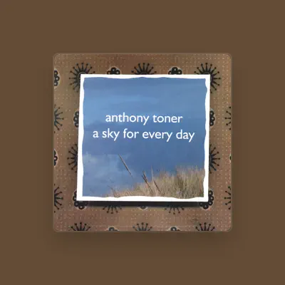 Listen to Anthony Toner, watch music videos, read bio, see tour dates & more!