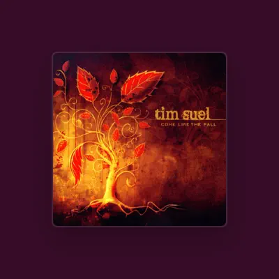 Listen to Tim Suel, watch music videos, read bio, see tour dates & more!