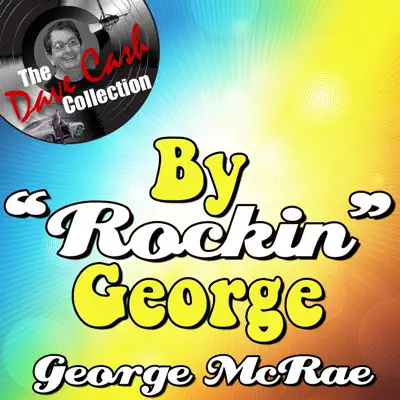 By "Rockin" George - The Dave Cash Collection - George McCrae By "Rockin" George - The Dave Cash Collection - George McCrae