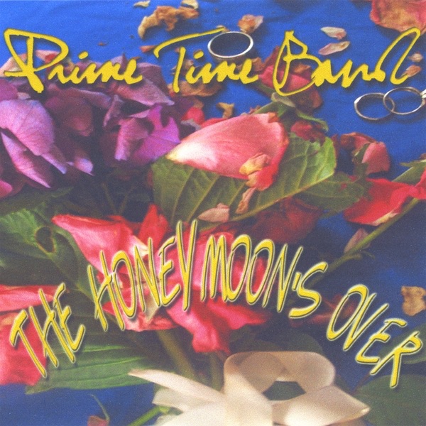 Обложка альбома «The Honeymoon's Over - Single» — Prime Time Band
