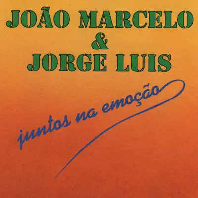 Juntos Na Emoção - Jorge Luis Juntos Na Emoção - Jorge Luis