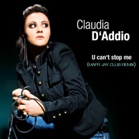 U Can't Stop Me (Maffi Jay Club Remix) - Claudia D'Addio