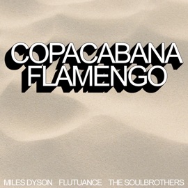 Copacabana Miles Dyson & Flutuance