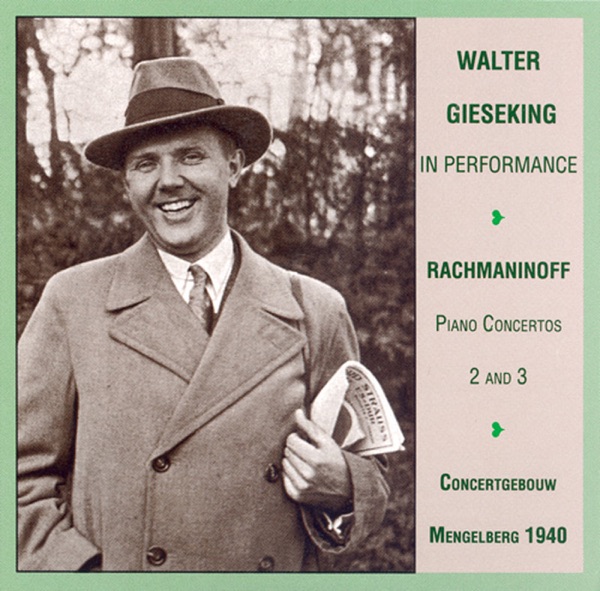 Rachmaninov: Piano Concertos Nos. 2 and 3 (Gieseking - Concertgebouw - Mengelberg) (1940)
