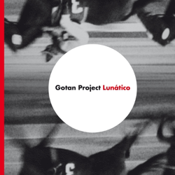 Lunático - Gotan Project Cover Art