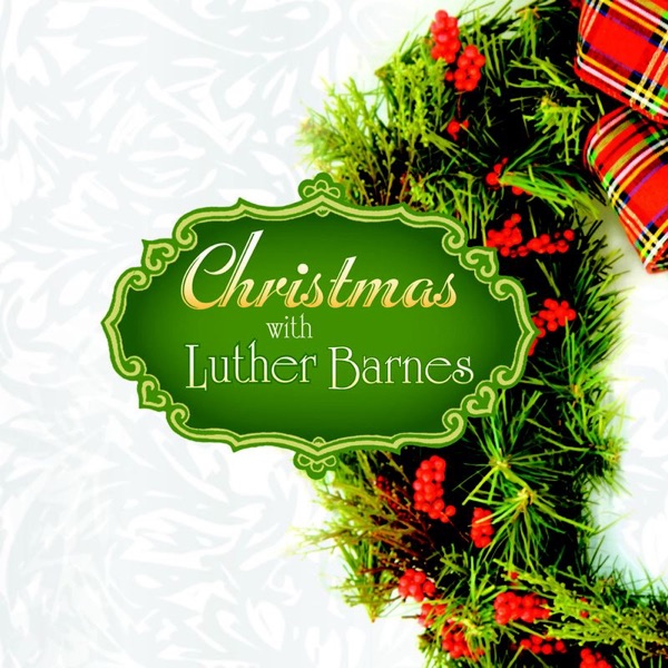 Christmas With Luther Barnes