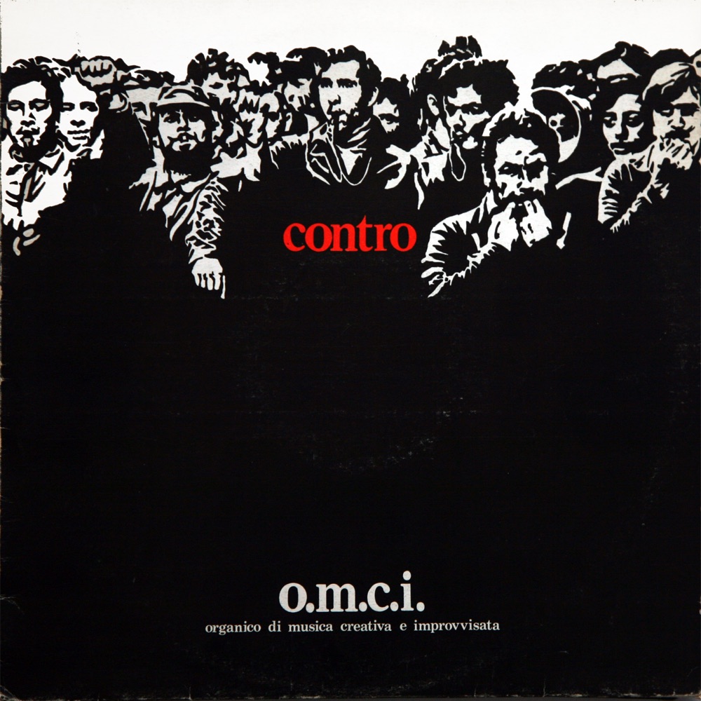 Обложка альбома «Contro (feat. Renato Geremia, Mauro Periotto & Tony Rusconi)» — O.M.C.I. Organico Musica Creativa Improvvisata