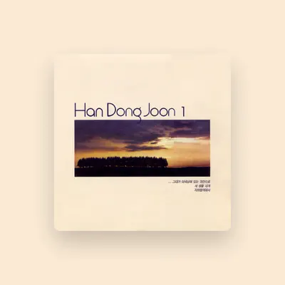 Listen to Han Dong-Joon, watch music videos, read bio, see tour dates & more!